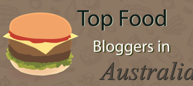Top Australian Food Bloggers